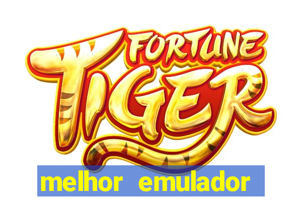 melhor emulador para pc fraco